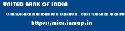 UNITED BANK OF INDIA  CHANDIGARH MAHASAMUND SARAIPALI , CHATTISHGARH SARAIPALI  micr code